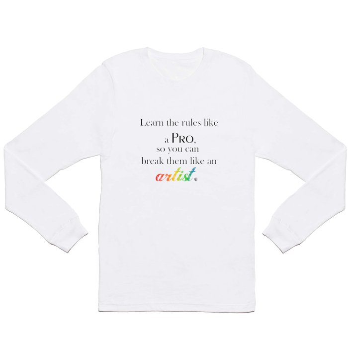 Learn the Rules Long Sleeve T Shirt