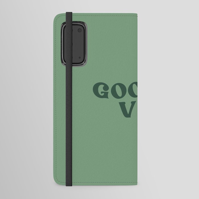 Good Vibes 2 sage Android Wallet Case