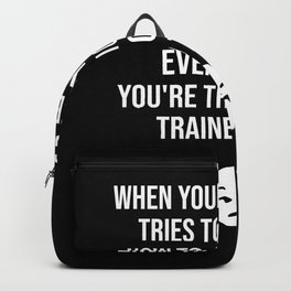 Coworker Tries to Tell You How to Do Your Job Backpack
