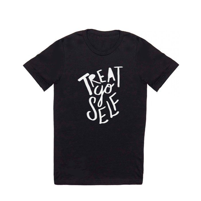 Treat Yo Self II T Shirt