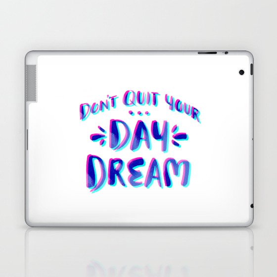 Don't Quit Your Day Dream – Cyan & Magenta Laptop & iPad Skin