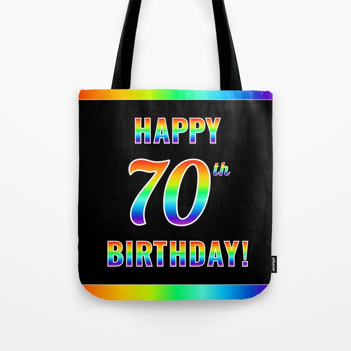 Fun, Colorful, Rainbow Spectrum “HAPPY 70th BIRTHDAY!” Tote Bag