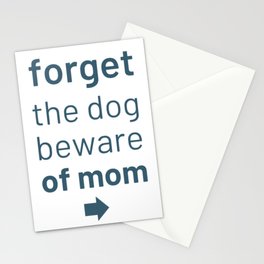 Forget The Dog Beware Of Mom                        Stationery Cards