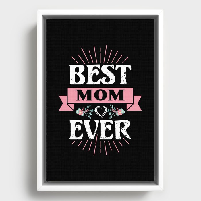 Best Mom Ever Floral Quote Framed Canvas