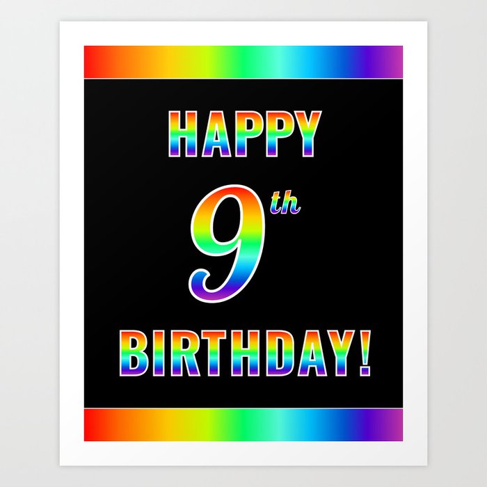 Fun, Colorful, Rainbow Spectrum “HAPPY 9th BIRTHDAY!” Art Print