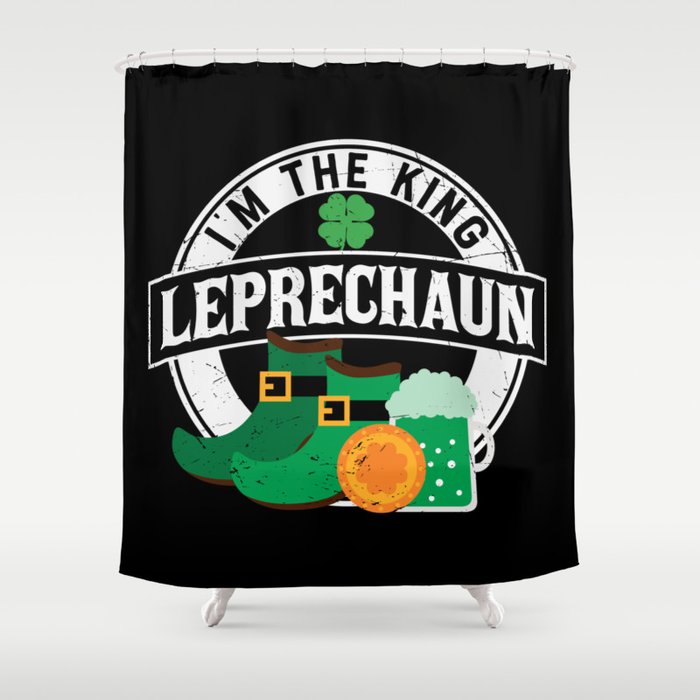 I'm The King Leprechaun St Patrick's Day Shower Curtain