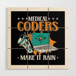 Medical Coders Make It Rain Medical Coder Coding Wood Wall Art