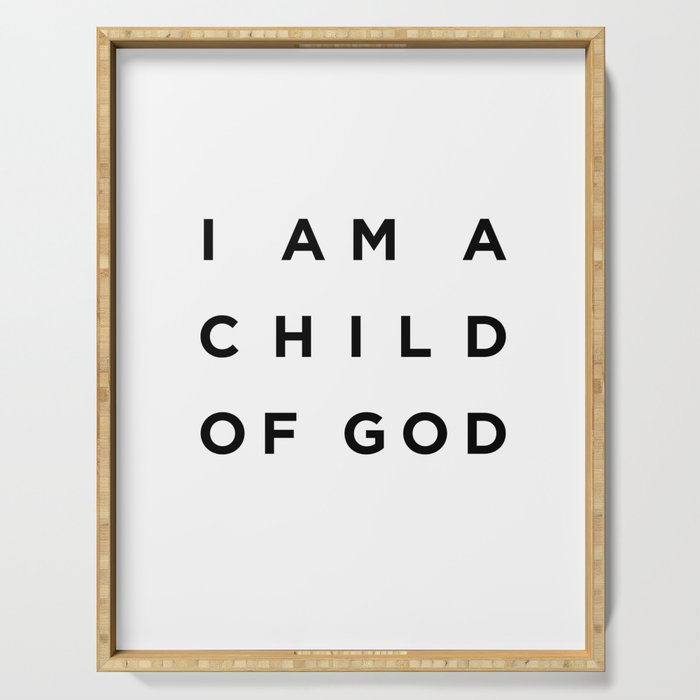 Child Of God - Bible Verses 1 - Christian - Faith Based - Inspirational - Spiritual, Religious Serving Tray