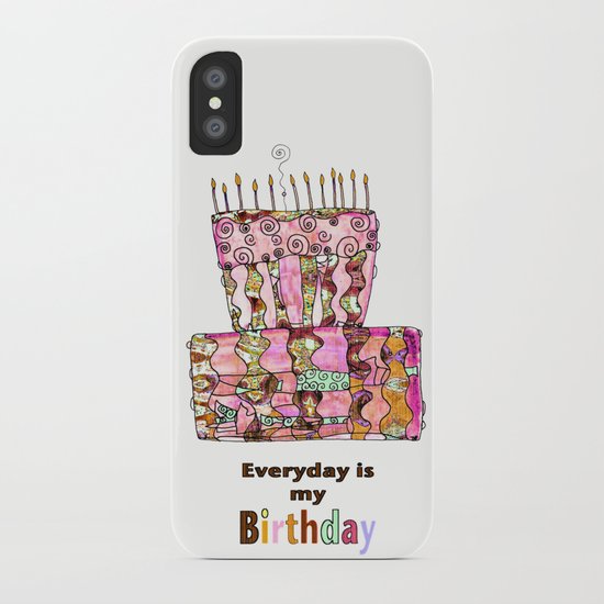 Everyday is My Birthday :-) iPhone Case