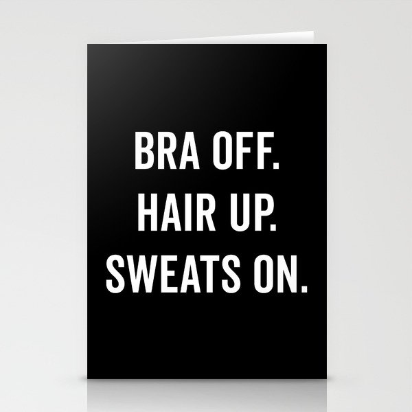 Bra Off, Hair Up Funny Quote Stationery Cards