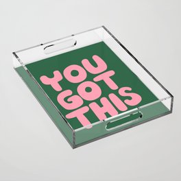 You Got This Acrylic Tray