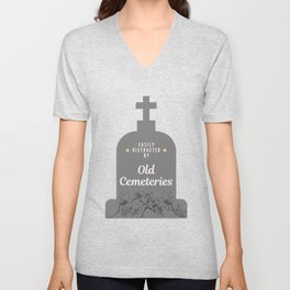 Easily Distracted by Cemeteries V Neck T Shirt