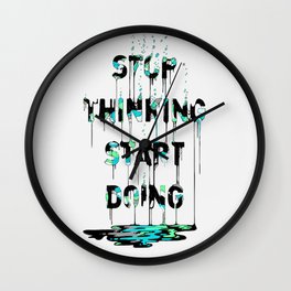 STOP THINKING, START DOING Wall Clock