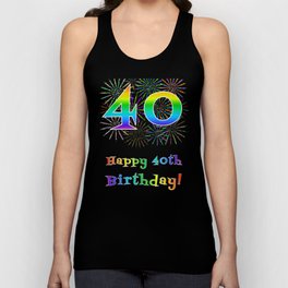[ Thumbnail: 40th Birthday - Fun Rainbow Spectrum Gradient Pattern Text, Bursting Fireworks Inspired Background Tank Top ]