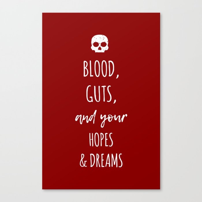 Blood Guts And Your Hopes & Dreams Red Canvas Print