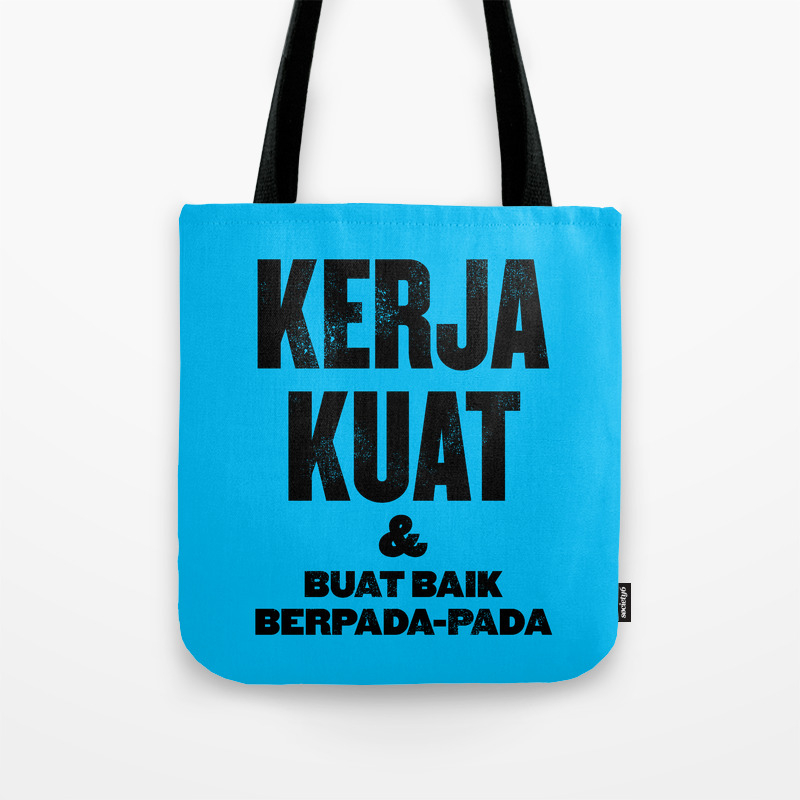 Kerja Kuat Buat Baik Berpada Pada Tote Bag By Syahrulfikri Society6