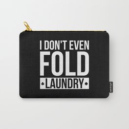 Dont Even Fold Laundry Texas Holdem Carry-All Pouch