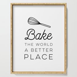 Bake The World a Better Place Serving Tray