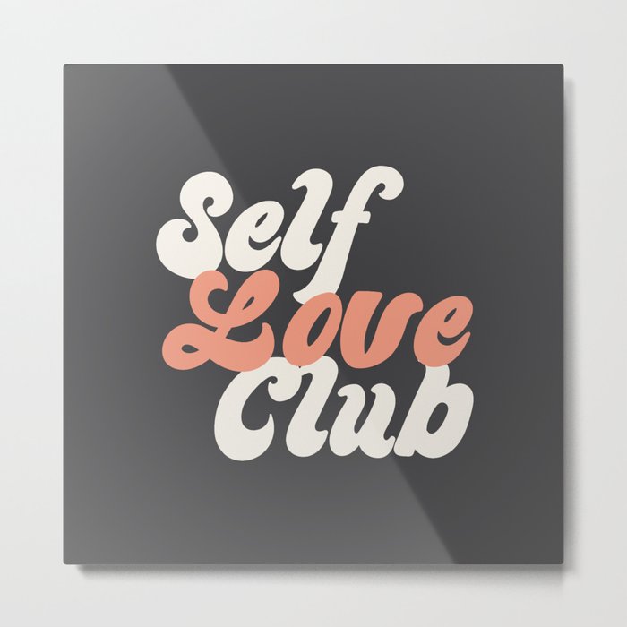 Self Love Club Metal Print