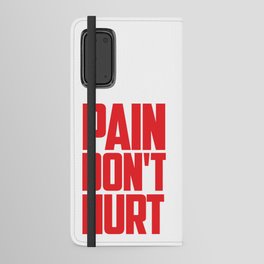 PAIN DON'T HURT Android Wallet Case
