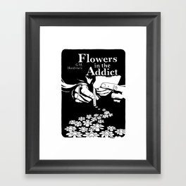 Flowers In The Addict Framed Art Print