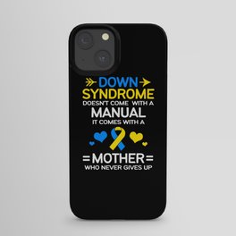 Down Syndrome Mom Doesnt Come With A Manual iPhone Case