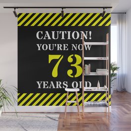 [ Thumbnail: 73rd Birthday - Warning Stripes and Stencil Style Text Wall Mural ]