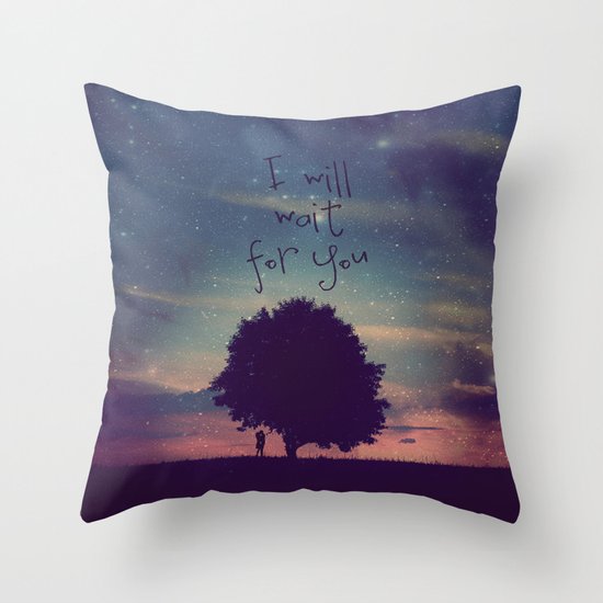 I WILL WAIT FOR YOU Throw Pillow