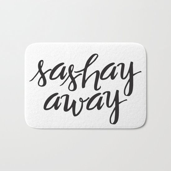 Sashay away Bath Mat
