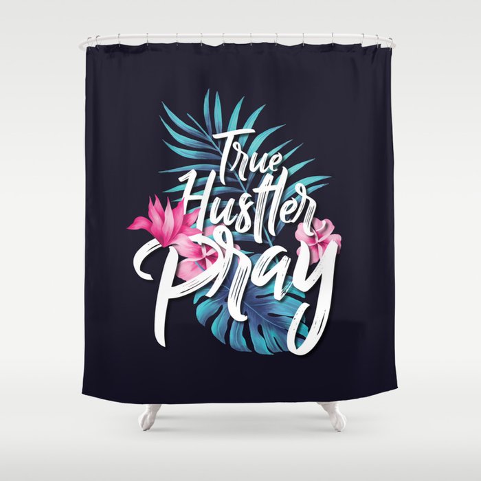 The Hustler Pray Shower Curtain