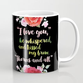 A Court of Thorns and Roses book quote design Coffee Mug