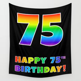 [ Thumbnail: HAPPY 75TH BIRTHDAY - Multicolored Rainbow Spectrum Gradient Wall Tapestry ]
