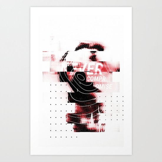 Never Compromise Art Print