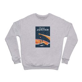 Journey to Jupiter - Vintage space poster #6 Crewneck Sweatshirt