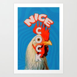 Nice Cock Art Print