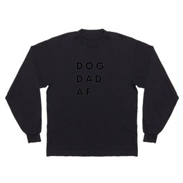 Dog Dad Af Long Sleeve T Shirt