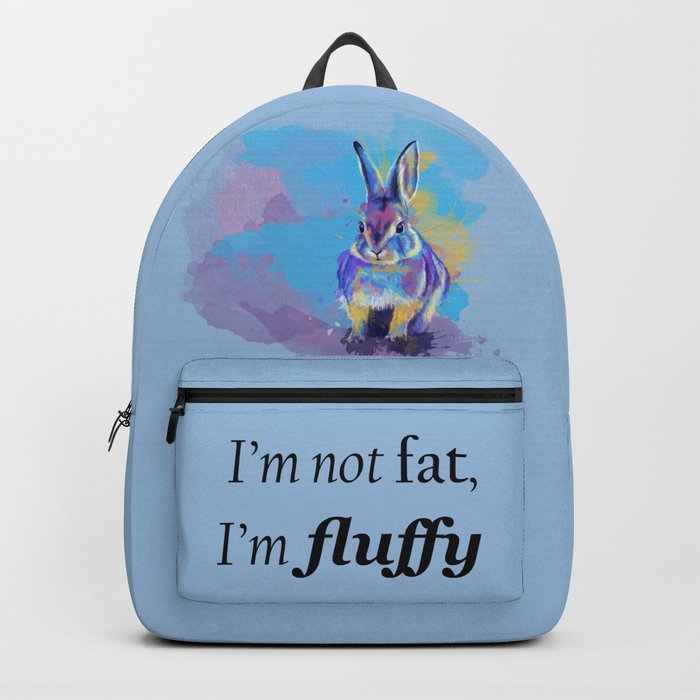 I'm not fat I'm fluffy - bunny rabbit illustration, funny quote Backpack