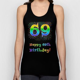 [ Thumbnail: 69th Birthday - Fun Rainbow Spectrum Gradient Pattern Text, Bursting Fireworks Inspired Background Tank Top ]
