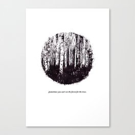 You can't see the forest for the trees Canvas Print