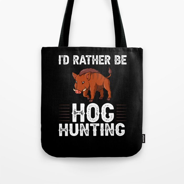 Hog Hunting Boar Hunter Wild Tote Bag