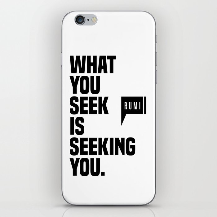 What You Seek Is Seeking You - Rumi Quote - Literature - Typography Print 1 iPhone Skin