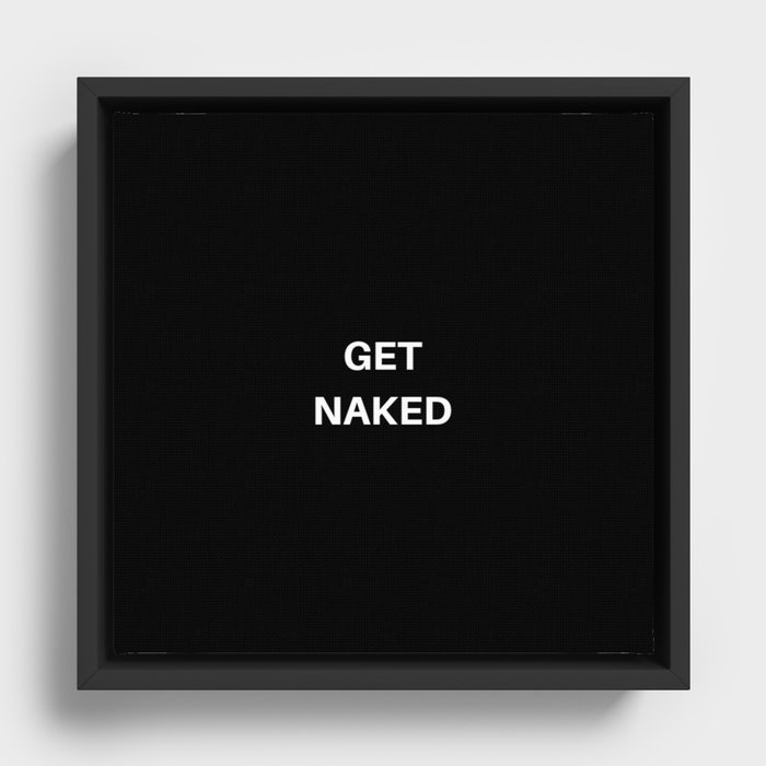 Get Naked Framed Canvas