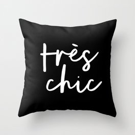 Tres Chic black and white modern french typography quote poster canvas wall art home decor Throw Pillow