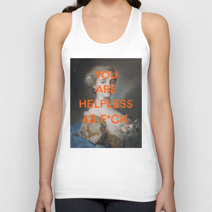 You are helpless as f*ck- Mischievous Marie Antoinette Tank Top