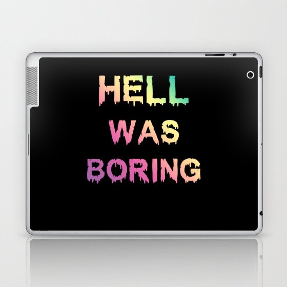 Hell was boring Laptop & iPad Skin
