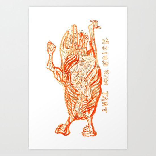 THAT WAS QUICK - 2012 - C Art Print