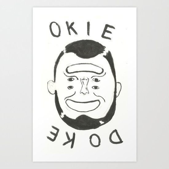 OKIE DOKE Art Print