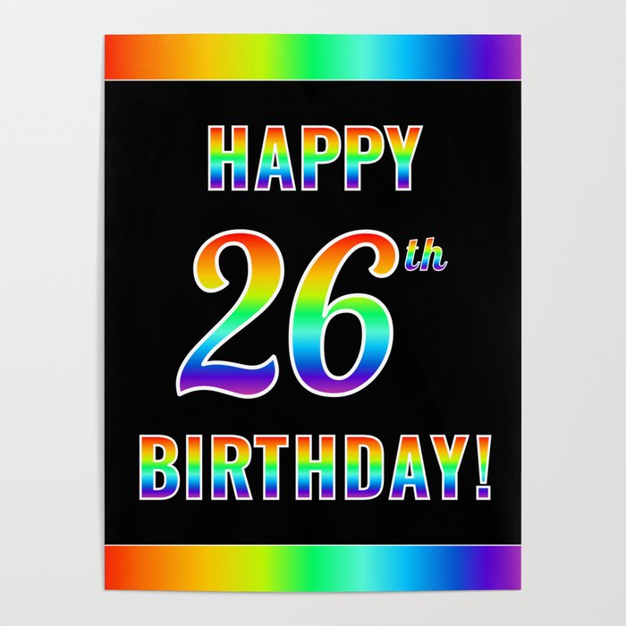 Fun, Colorful, Rainbow Spectrum “HAPPY 26th BIRTHDAY!” Poster