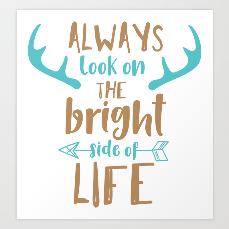Always Look At The Bright Side Of Life Antlers Art Print By Sitnica Society6