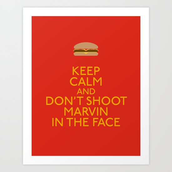 Don't shoot marvin in the face Art Print